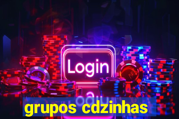 grupos cdzinhas